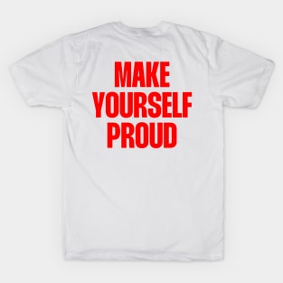 Make yourself proud (red) T-Shirt